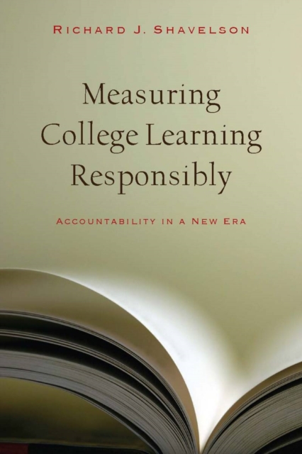 Measuring College Learning Responsibly : Accountability in a New Era, EPUB eBook