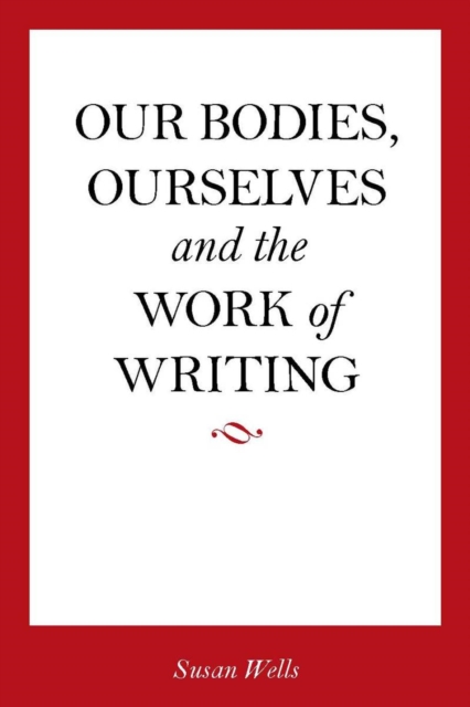 Our Bodies, Ourselves and the Work of Writing, EPUB eBook