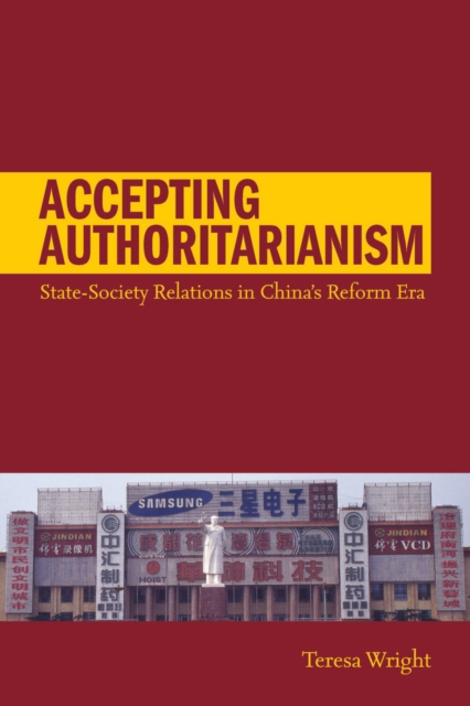 Accepting Authoritarianism : State-Society Relations in China's Reform Era, EPUB eBook