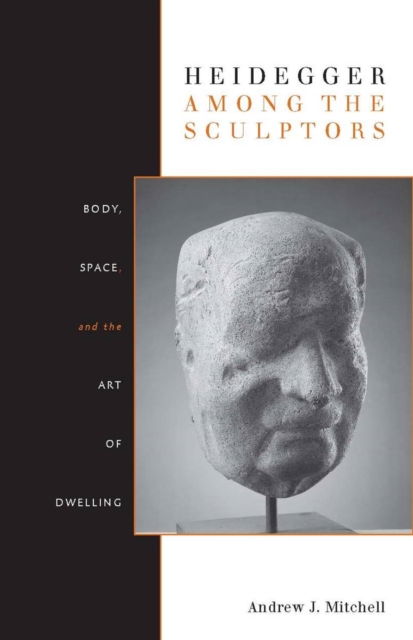 Heidegger Among the Sculptors : Body, Space, and the Art of Dwelling, EPUB eBook