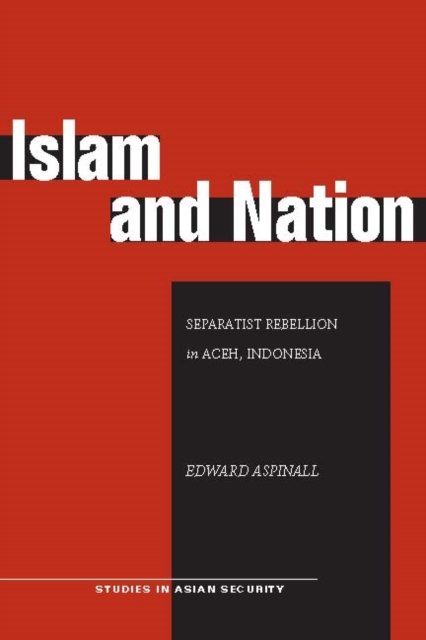 Islam and Nation : Separatist Rebellion in Aceh, Indonesia, EPUB eBook