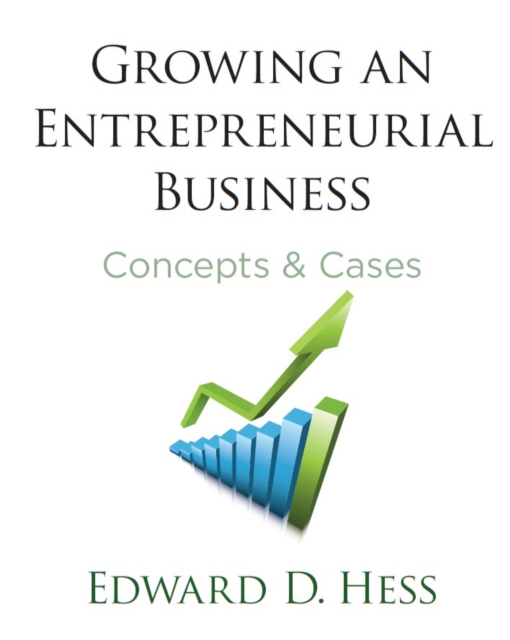 Growing an Entrepreneurial Business : Concepts & Cases, EPUB eBook