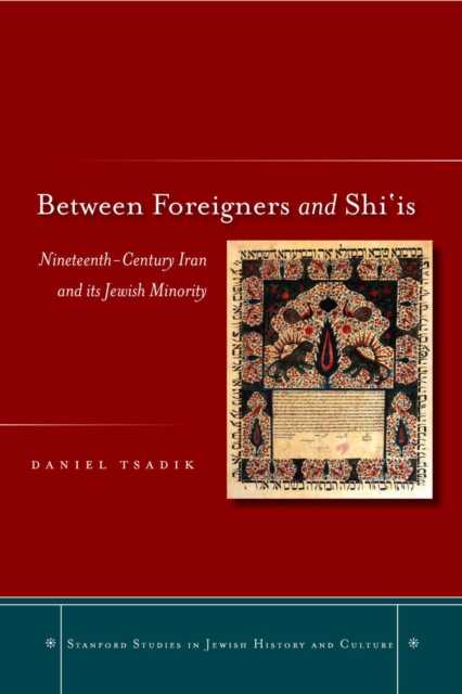 Between Foreigners and Shi'is : Nineteenth-Century Iran and its Jewish Minority, EPUB eBook
