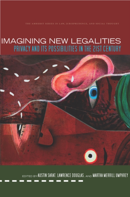 Imagining New Legalities : Privacy and Its Possibilities in the 21st Century, EPUB eBook