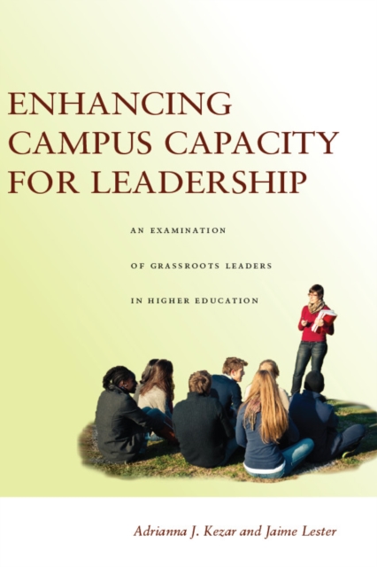 Enhancing Campus Capacity for Leadership : An Examination of Grassroots Leaders in Higher Education, EPUB eBook