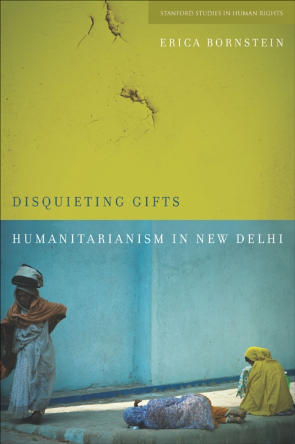 Disquieting Gifts : Humanitarianism in New Delhi, EPUB eBook