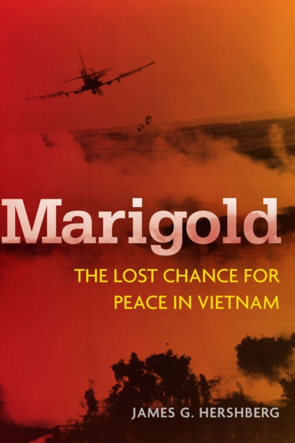 Marigold : The Lost Chance for Peace in Vietnam, EPUB eBook