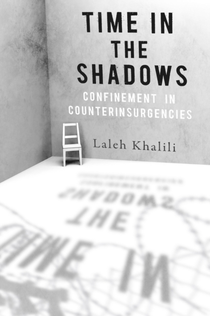 Time in the Shadows : Confinement in Counterinsurgencies, EPUB eBook