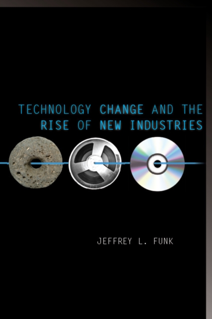 Technology Change and the Rise of New Industries, EPUB eBook