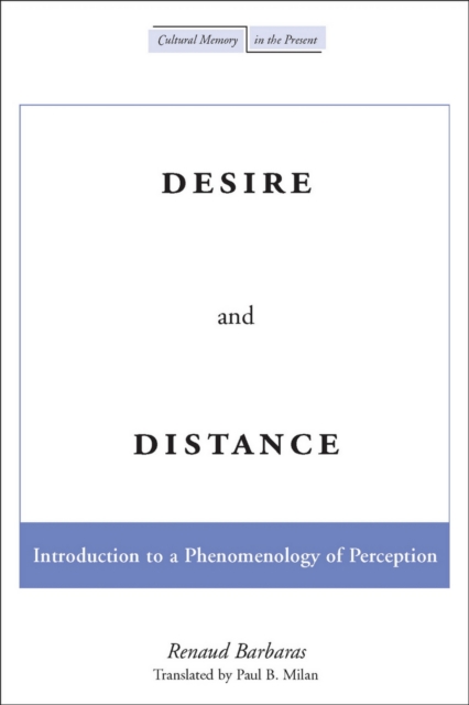 Desire and Distance : Introduction to a Phenomenology of Perception, EPUB eBook