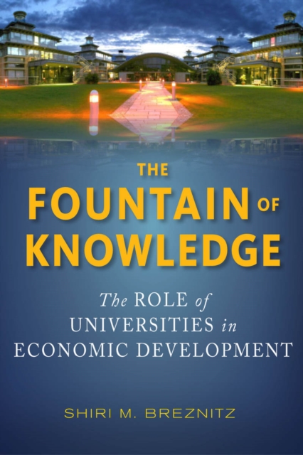 The Fountain of Knowledge : The Role of Universities in Economic Development, EPUB eBook