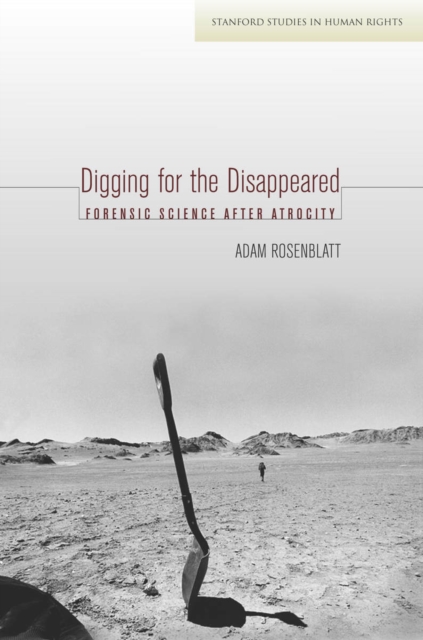 Digging for the Disappeared : Forensic Science after Atrocity, EPUB eBook
