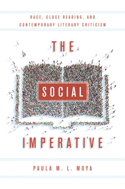 The Social Imperative : Race, Close Reading, and Contemporary Literary Criticism, EPUB eBook
