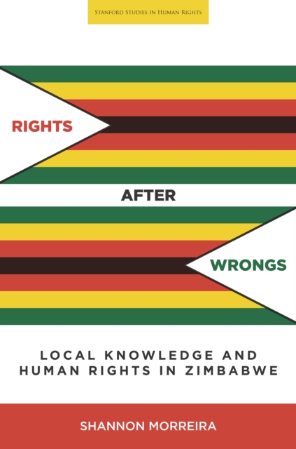 Rights After Wrongs : Local Knowledge and Human Rights in Zimbabwe, EPUB eBook