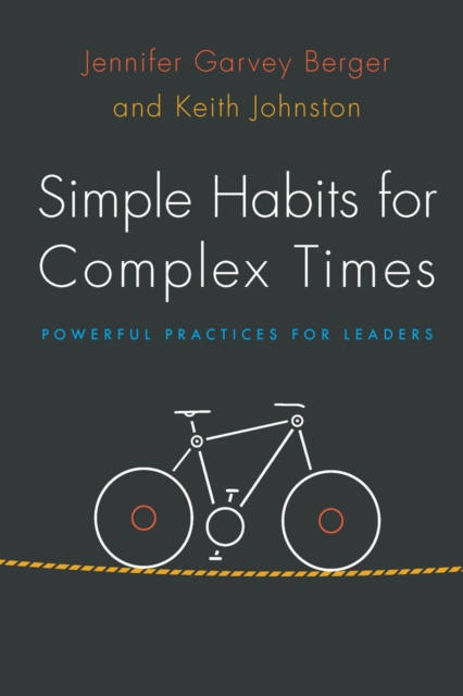 Simple Habits for Complex Times : Powerful Practices for Leaders, Paperback / softback Book