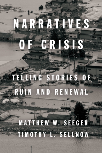 Narratives of Crisis : Telling Stories of Ruin and Renewal, EPUB eBook