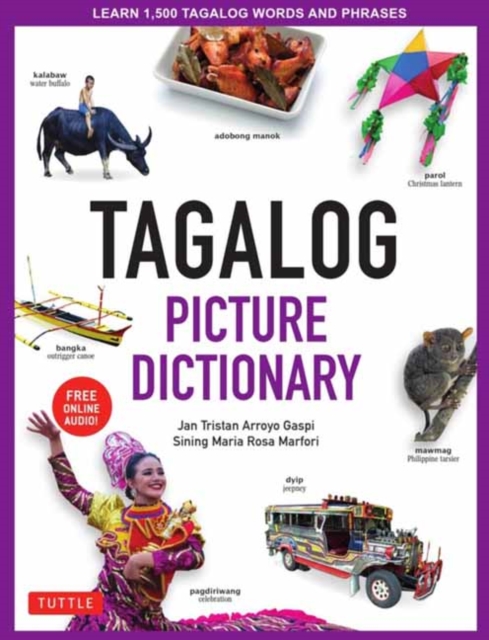 Tagalog Picture Dictionary : Learn 1500 Tagalog Words and Expressions - The Perfect Resource for Visual Learners of All Ages (Includes Online Audio), Hardback Book