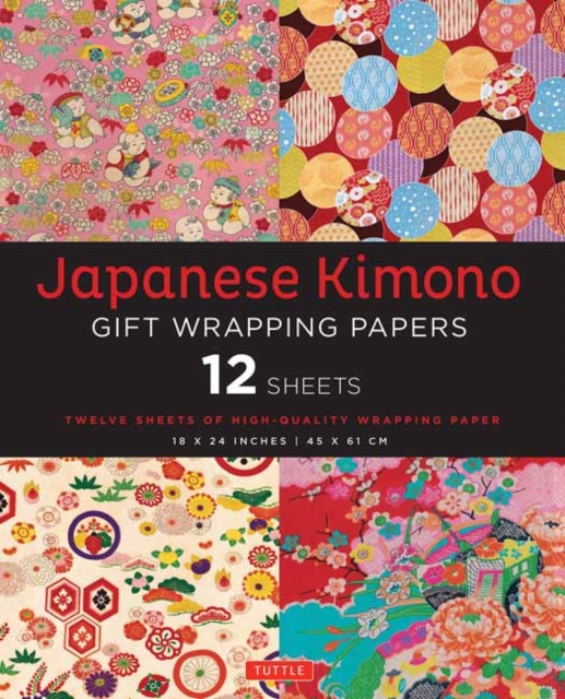 Japanese Kimono Gift Wrapping Papers - 12 Sheets : 18 x 24 inch (45 x 61 cm) Wrapping Paper, Paperback / softback Book
