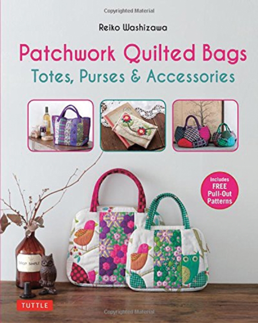Patchwork Quilted Bags : Totes, Purses and Accessories, Paperback / softback Book