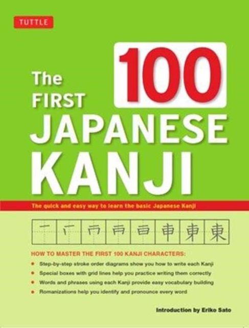 The First 100 Japanese Kanji : (JLPT Level N5) The Quick and Easy Way to Learn the Basic Japanese Kanji, Paperback / softback Book