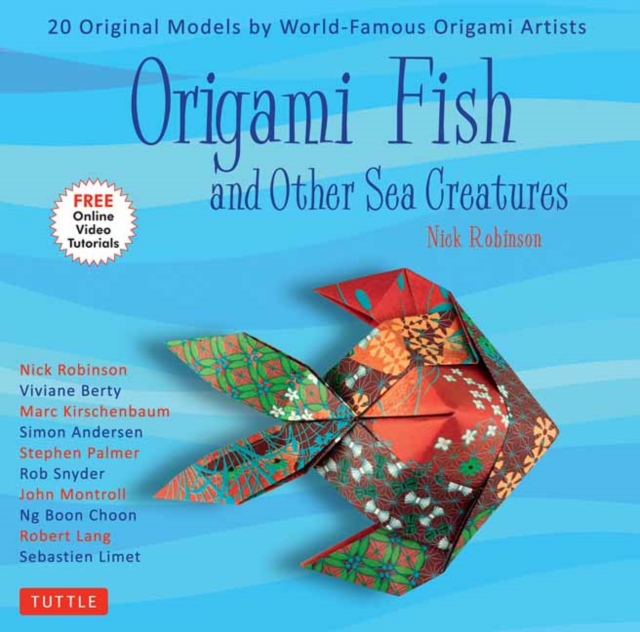 Origami Fish and Other Sea Creatures Kit : 20 Original Models by World-Famous Origami Artists with Step-by-Step Online Video Tutorials, Kit Book