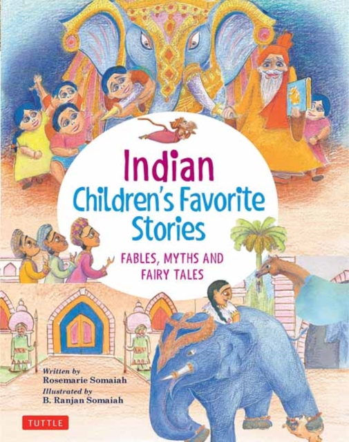 Indian Children's Favorite Stories : Fables, Myths and Fairy Tales, Hardback Book