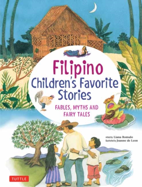 Filipino Children's Favorite Stories : Fables, Myths and Fairy Tales, Hardback Book