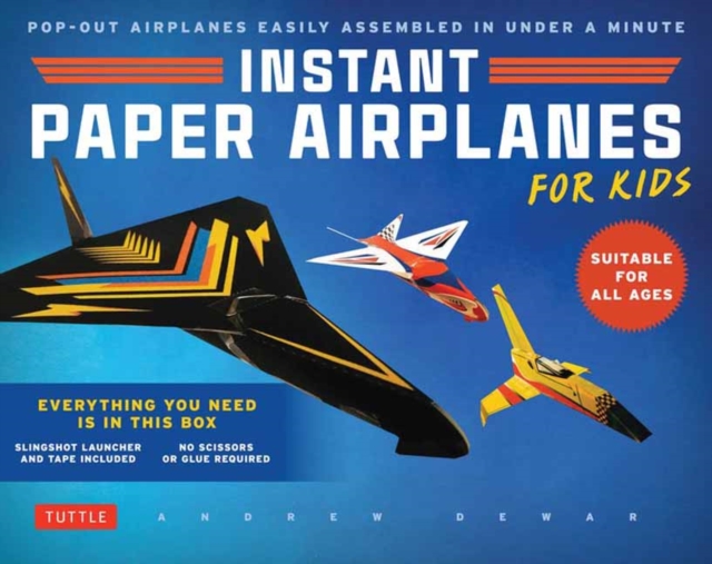 Instant Paper Airplanes for Kids : Pop-out Airplanes You Tape Together and Fly in Seconds!, Paperback / softback Book