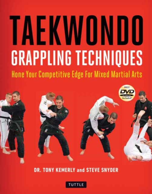 Taekwondo Grappling Techniques : Hone Your Competitive Edge for Mixed Martial Arts [DVD Included], Multiple-component retail product Book