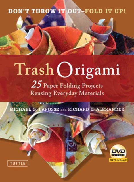 Trash Origami : 25 Paper Folding Projects Reusing Everyday Materials, Paperback / softback Book