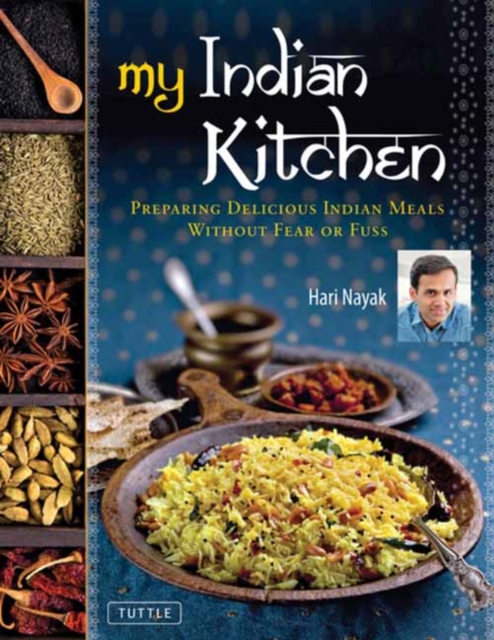 My Indian Kitchen : Preparing Delicious Indian Meals without Fear or Fuss, Hardback Book