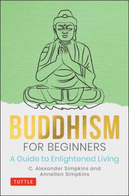 Buddhism for Beginners : A Guide to Enlightened Living, Hardback Book