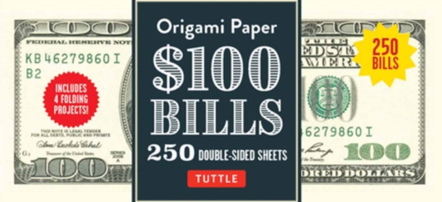 Origami Paper: One Hundred Dollar Bills : Origami Paper; 250 Double-Sided Sheets (Instructions for 4 Models Included), Notebook / blank book Book