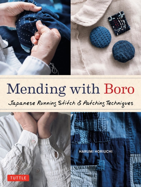 Mending with Boro : Japanese Running Stitch & Patching Techniques, Hardback Book
