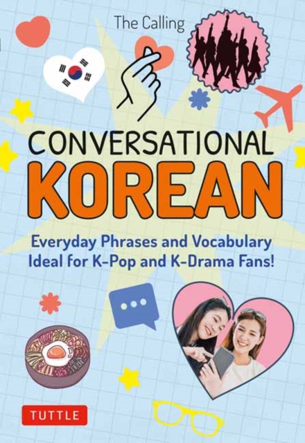 Conversational Korean : Everyday Phrases and Vocabulary - Ideal for K-Pop and K-Drama Fans! (Free Online Audio), Paperback / softback Book