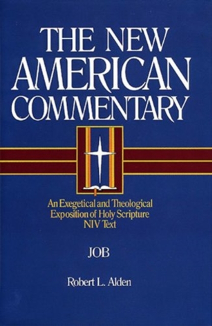 Job : An Exegetical and Theological Exposition of Holy Scripture, Hardback Book