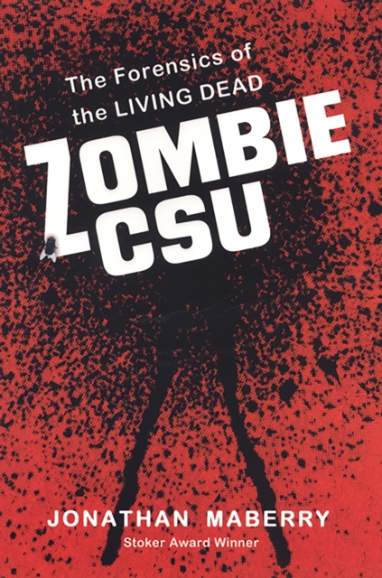 Zombie CSU: : The Forensic Science of the Living Dead, EPUB eBook