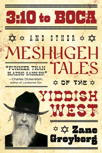 3:10 to Boca and Other Meshugeh Tales of the Yiddish West, EPUB eBook