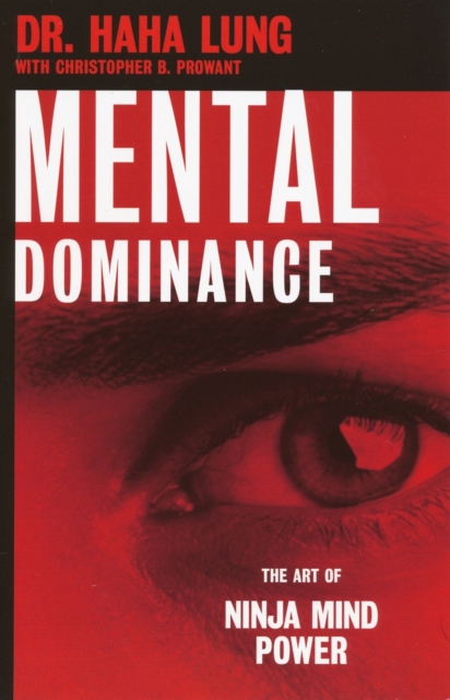 Mental Dominance : The Art of Ninja Mind Power, EPUB eBook