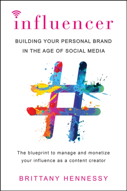 Influencer : Building Your Personal Brand in the Age of Social Media, EPUB eBook