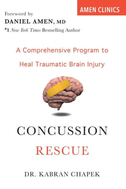 Concussion Rescue : A Comprehensive Program to Heal Traumatic Brain Injury, Paperback / softback Book