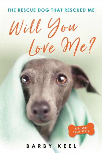 Will You Love Me? : The Rescue Dog That Rescued Me, EPUB eBook