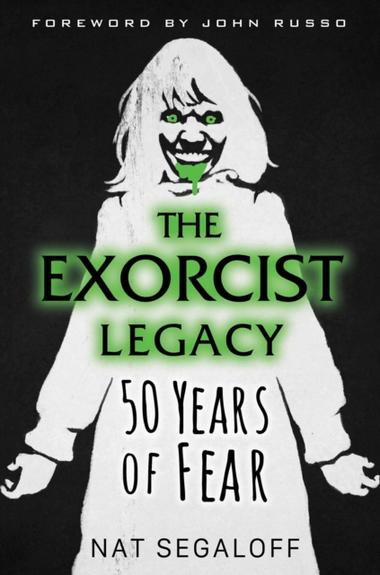 The Exorcist Legacy : 50 Years of Fear, Hardback Book