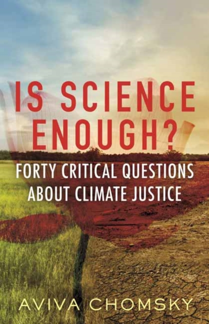 Is Science Enough? : Forty Critical Questions About Climate Justice, Paperback / softback Book