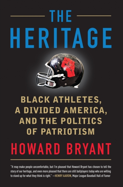 The Heritage : Black Athletes, a Divided America, and the Politics of Patriotism, Paperback / softback Book