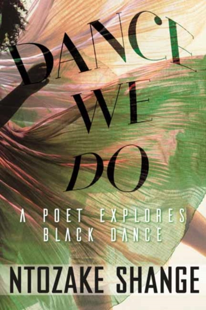 Dance We Do : A Poet Explores Black Dance, Hardback Book