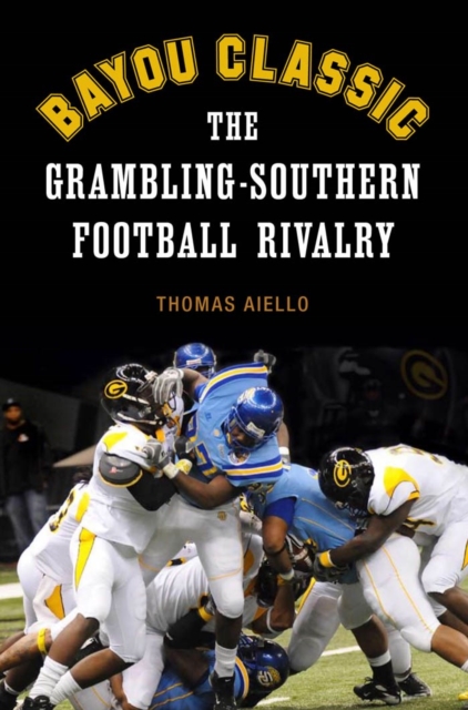 Bayou Classic : The Grambling-Southern Football Rivalry, PDF eBook