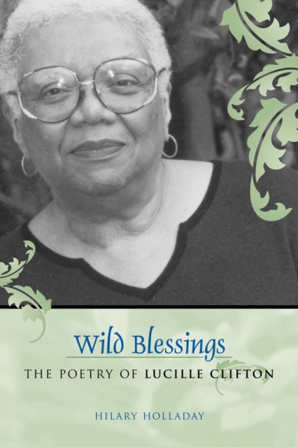 Wild Blessings : The Poetry of Lucille Clifton, PDF eBook