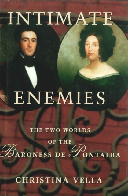 Intimate Enemies : The Two Worlds of Baroness de Pontalba, EPUB eBook