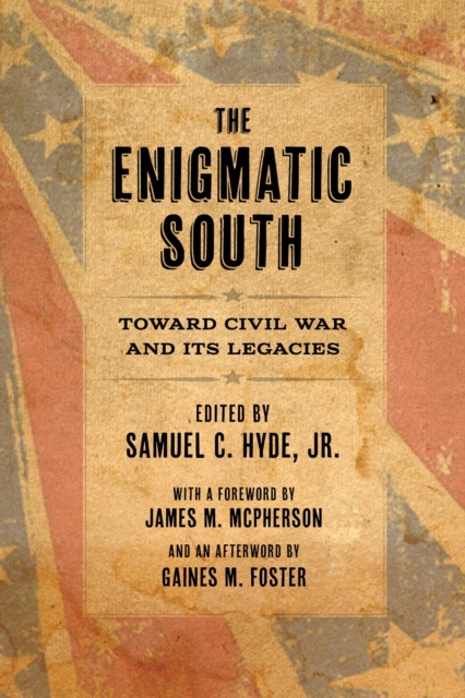 The Enigmatic South : Toward Civil War and Its Legacies, PDF eBook
